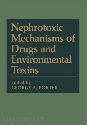 porter george a. - nephrotoxic mechanisms of drugs and environmental toxins
