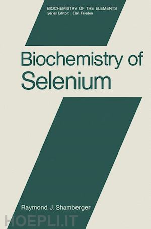 shamberger raymond - biochemistry of selenium