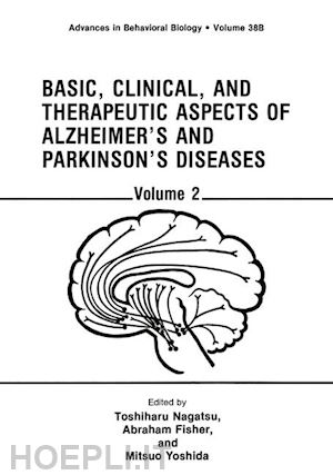 nagatsu toshiharu (curatore); fisher abraham (curatore); yoshida mitsuo (curatore) - basic, clinical, and therapeutic aspects of alzheimer’s and parkinson’s diseases