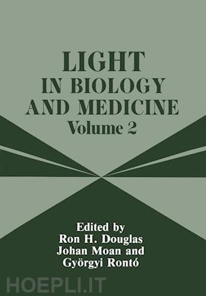 douglas roy h. (curatore); moan j. (curatore); ronto g. (curatore) - light in biology and medicine