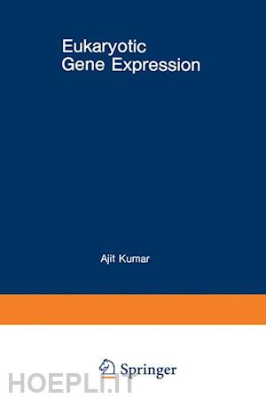 kumar ajit - eukaryotic gene expression