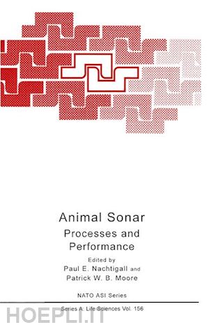 nachtigall paul e. (curatore); moore patrick w.b. (curatore) - animal sonar