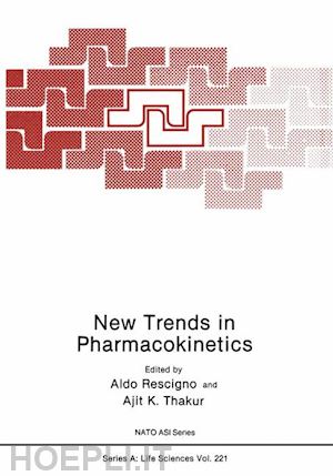 rescigno aldo (curatore); thakur ajit k. (curatore) - new trends in pharmacokinetics