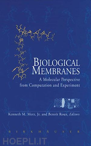 merz kenneth m. (curatore); roux benoit (curatore) - biological membranes