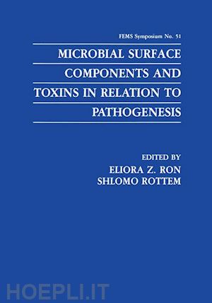 ron eliora z. (curatore); rottem shlomo (curatore) - microbial surface components and toxins in relation to pathogenesis
