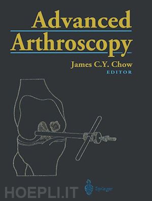 chow james c.y. (curatore) - advanced arthroscopy