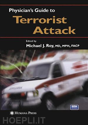 roy michael j. (curatore) - physician’s guide to terrorist attack