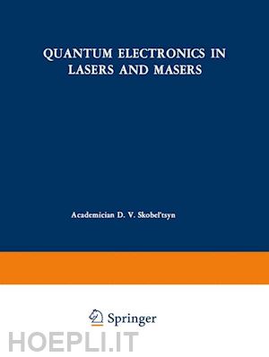 skobel tsyn d. v. (curatore) - quantum electronics in lasers and masers