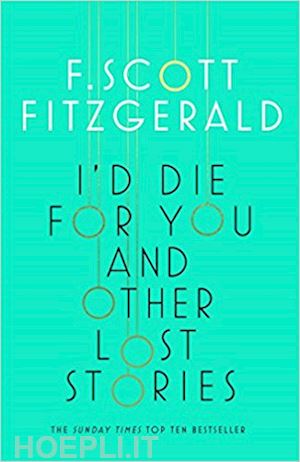fitzgerald f. scott - i'd die for you and other lost stories