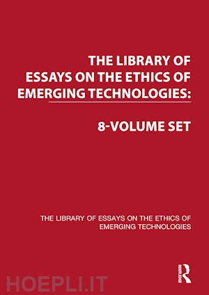 wallach wendell - the library of essays on the ethics of emerging technologies: 8-volume set