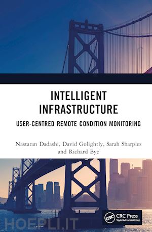 dadashi nastaran; golightly david; sharples sarah; bye richard - intelligent infrastructure