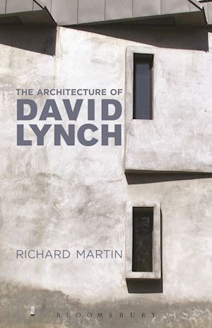 richard martin - the architecture of david lynch