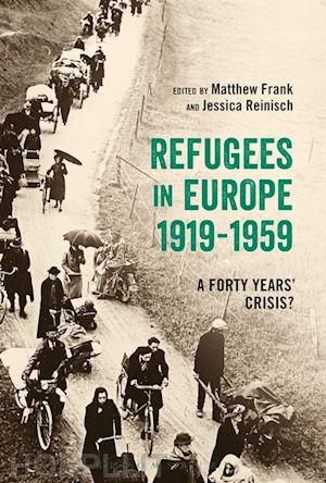 aa.vv. - refugees in europe, 1919-1959