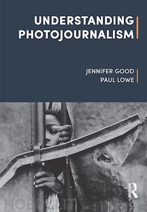 good jennifer; lowe paul - understanding photojournalism