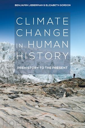 benjamin lieberman and elizabeth gordon - climate change in human history