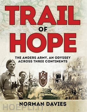 davies norman - trail of hope. the anders army