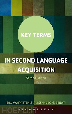 vanpatten bill; benati alessandro g. - key terms in second language acquisition