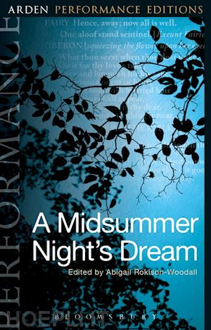 shakespeare william; rokison-woodall abigail (curatore) - a midsummer night's dream