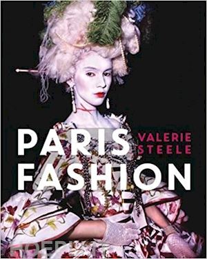 steele valerie - paris fashion. a cultural history