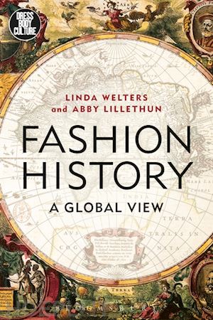 welters linda; lillethum abby - fashion history. a global view