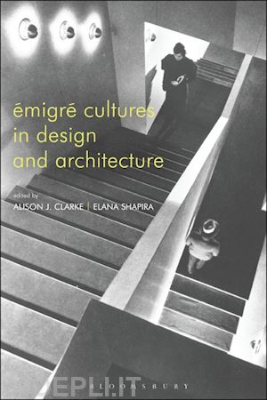 clarke allisn j.; shapira elana - emigre cultures in design and architecture