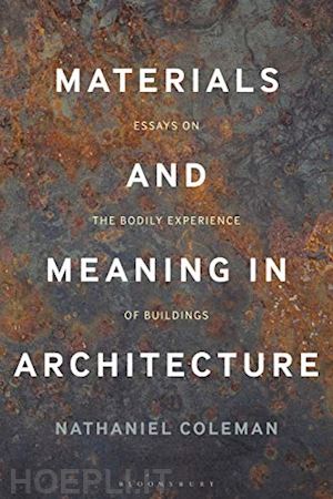 coleman nathaniel - materials and meaning in architecture