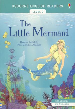 mackinnon mairi - the little mermaid di hans christian andersen. level 2. ediz. a colori