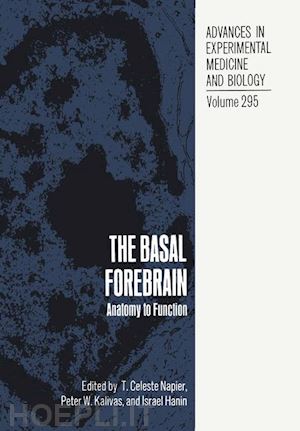 napier t. celeste (curatore); kalivas peter w. (curatore); hanin israel (curatore) - the basal forebrain