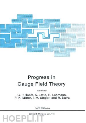 't hooft g. (curatore); jaffe a. (curatore); lehmann g. (curatore); mitter p.k. (curatore); singer i.m. (curatore) - progress in gauge field theory