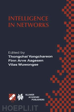 thongchai yongchareon (curatore); aagesen finn arve (curatore); wuwongse vilas (curatore) - intelligence in networks