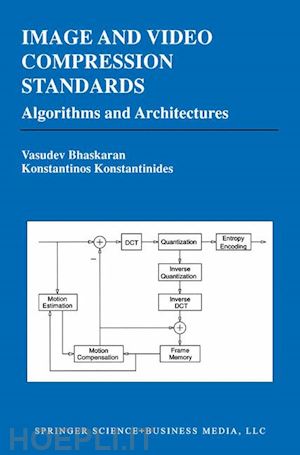 bhaskaran vasudev; konstantinides konstantinos - image and video compression standards