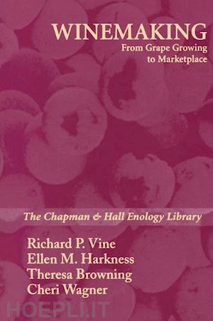 vine richard p.; bordelon bruce; harkness ellen m.; browning theresa - winemaking