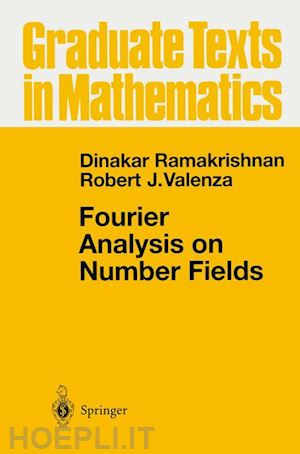 ramakrishnan dinakar; valenza robert j. - fourier analysis on number fields