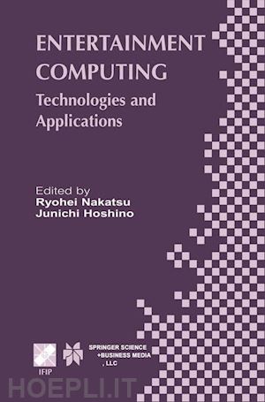nakatsu ryohei (curatore); hoshino junichi (curatore) - entertainment computing