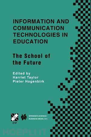 taylor harriet (curatore); hogenbirk pieter (curatore) - information and communication technologies in education