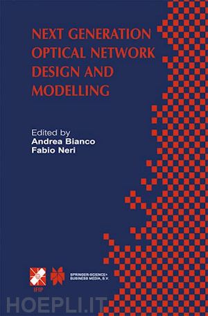 bianco andrea (curatore); neri fabio (curatore) - next generation optical network design and modelling