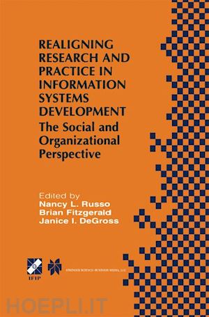 russo nancy l. (curatore); fitzgerald brian (curatore); degross janice i. (curatore) - realigning research and practice in information systems development