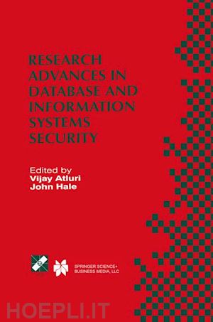 atluri vijay (curatore); hale john (curatore) - research advances in database and information systems security