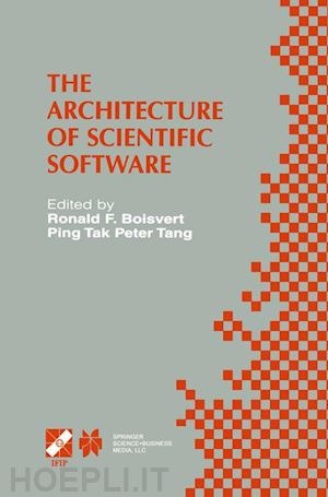 boisvert ronald f. (curatore); tang ping tak peter (curatore) - the architecture of scientific software