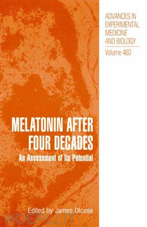 olcese james (curatore) - melatonin after four decades