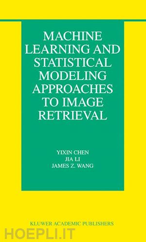 chen yixin; li jia; wang james z. - machine learning and statistical modeling approaches to image retrieval