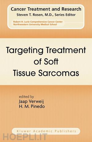 verweij j. (curatore); pinedo h.m. (curatore) - targeting treatment of soft tissue sarcomas