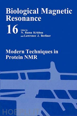 krishna n. rama (curatore); berliner lawrence j. (curatore) - modern techniques in protein nmr