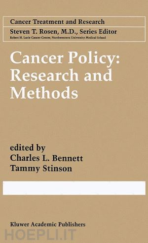 bennett c.l. (curatore); stinson tammy (curatore) - cancer policy: research and methods