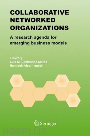 camarinha-matos luis m. (curatore); afsarmanesh hamideh (curatore) - collaborative networked organizations