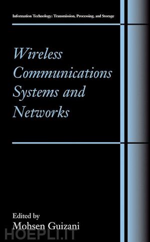 guizani mohsen (curatore) - wireless communications systems and networks