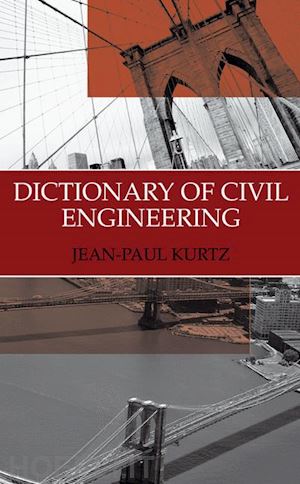 kurtz jean-paul (curatore) - dictionary of civil engineering