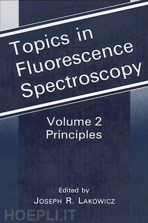 lakowicz joseph r. (curatore) - topics in fluorescence spectroscopy