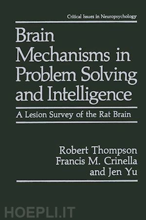thompson robert; crinella francis m.; yu jen - brain mechanisms in problem solving and intelligence