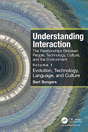 bongers bert - understanding interaction: the relationships between people, technology, culture, and the environment